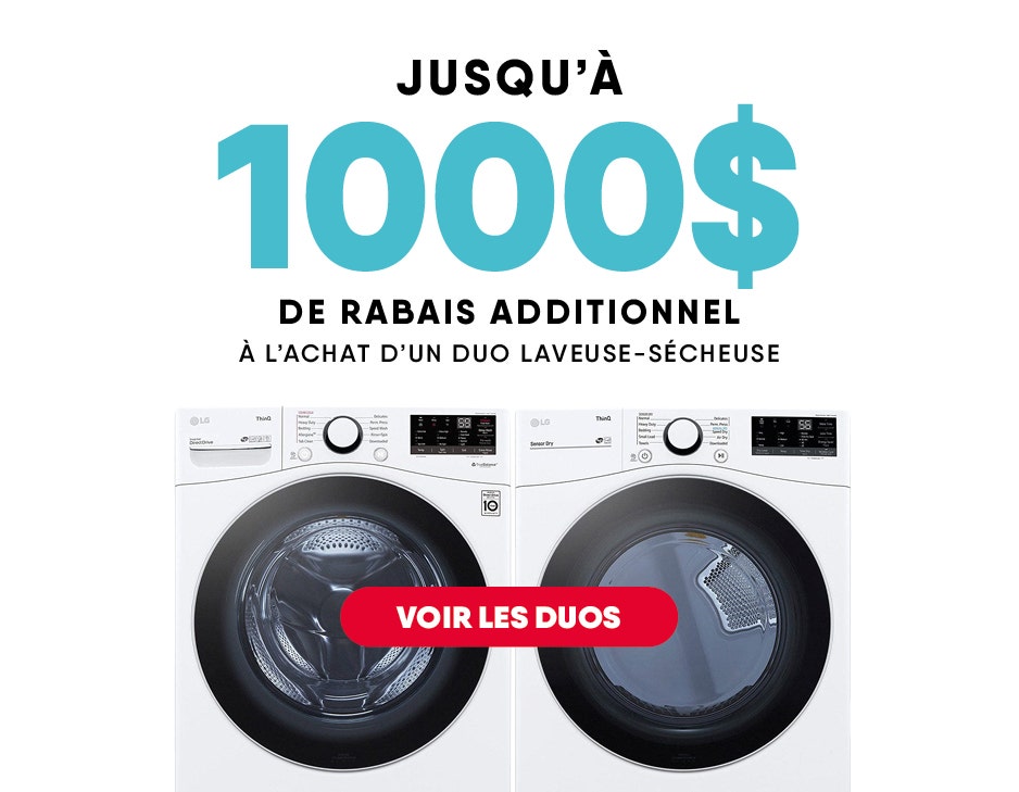 Jusqu'à 1000$ de rabais additionnel à l'achat d'un duo laveuse-sécheuse
