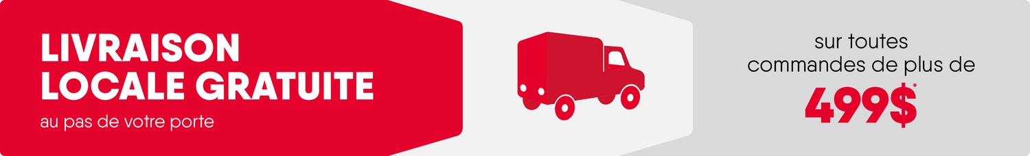 Livraison locale gratuite au pas de votre porte sur toutes les commandes de plus de 499$