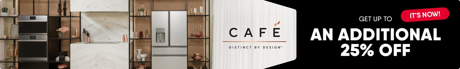 Up to an Additional 25% Off on Café Appliances