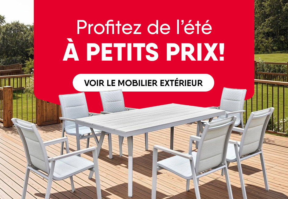Profitez de l’été à petits prix! Mobilier extérieur.