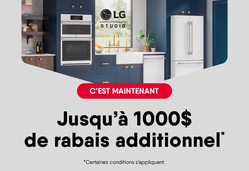 LG STUDIO - Jusqu'à 1000$ de rabais additionnel*