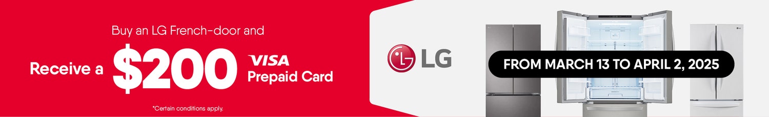 Buy an LG French-door and receive a $200 VISA prepaid card*. Certain conditions apply.)