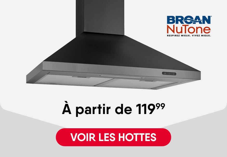 Hottes Broan à partir de 119,99 $