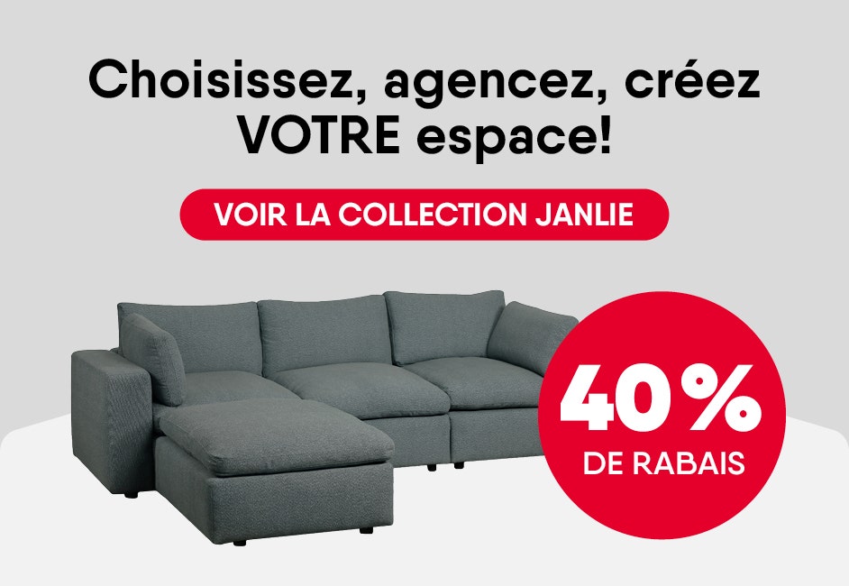 Choisissez, agencez, créez VOTRE espace!