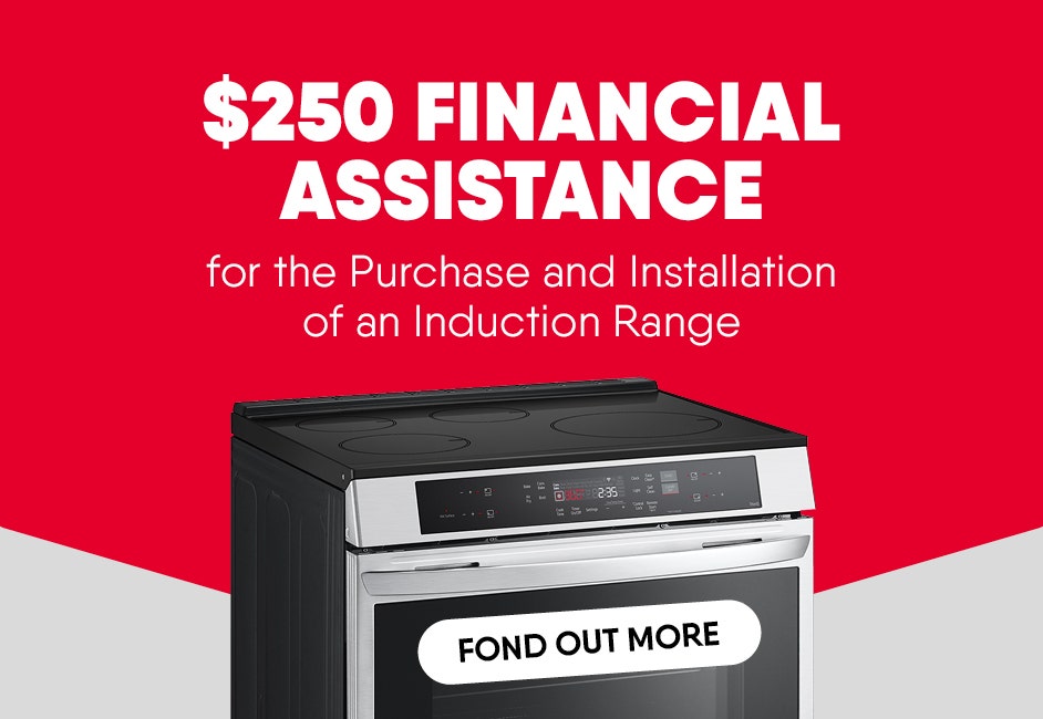 $250 Financial Assistance for the Purchase and Installation of an Induction Range