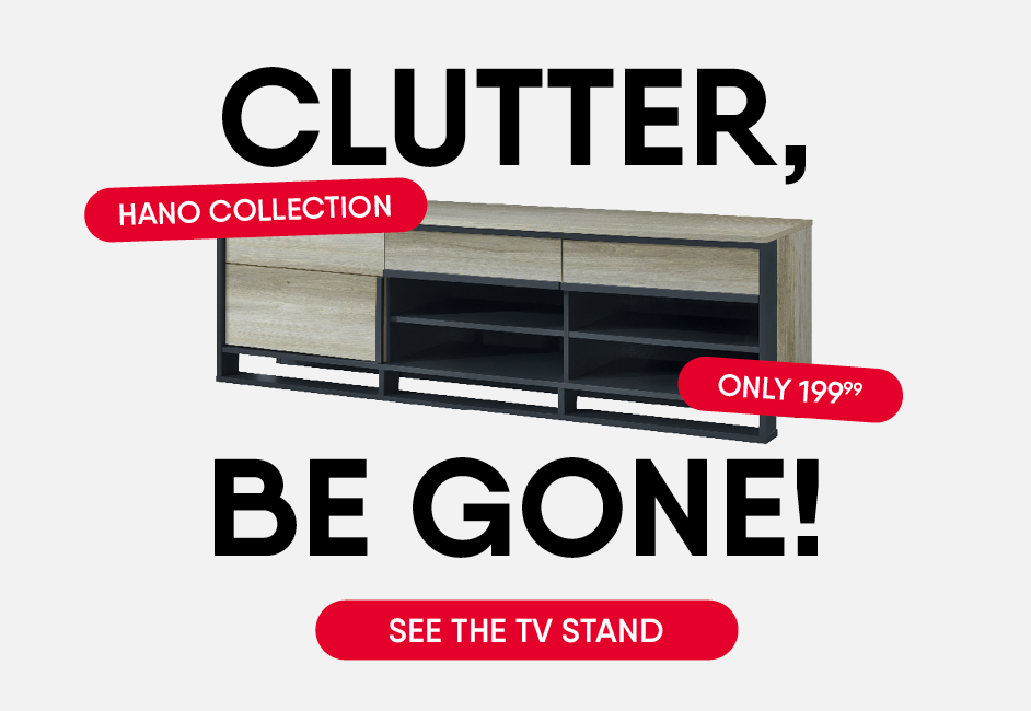 Clutter, Be Gone! Hano Collection. Only 199.99