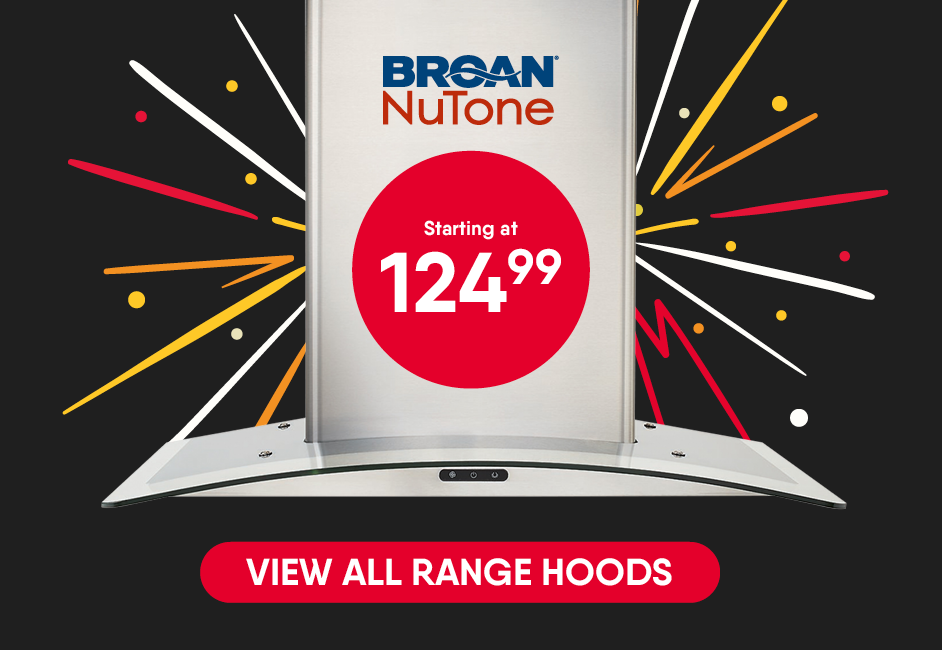 Range hoods starting at $124.99. 