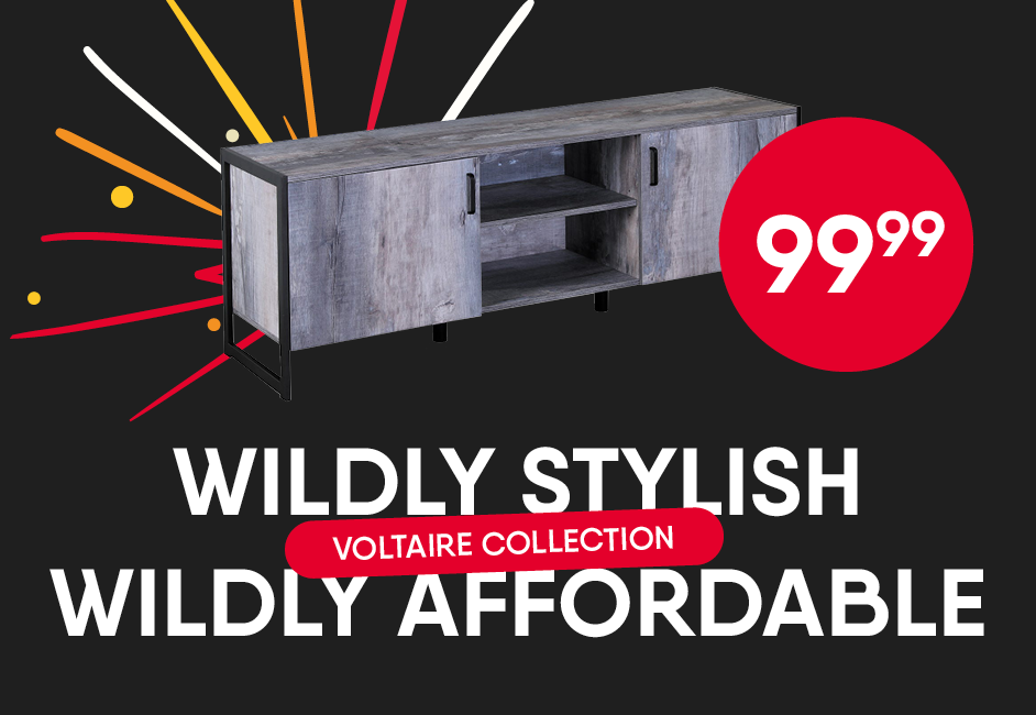 Wildly Stylish. Wildly Affordable. Voltaire collection.