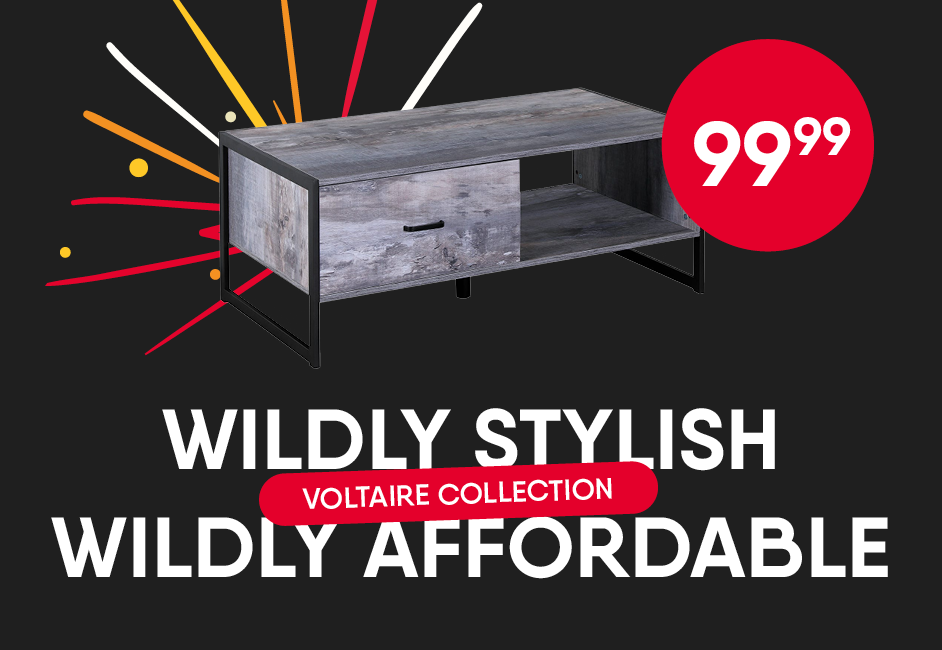 Wildly Stylish. Wildly Affordable. Voltaire collection.