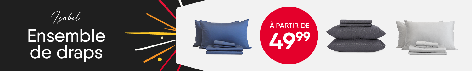 Ensembles de draps à partir de 49.99$.