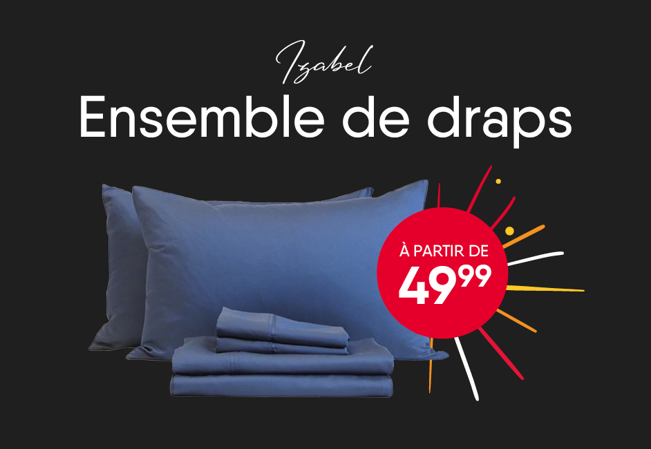 Ensembles de draps à partir de 49.99$.
