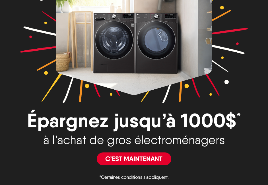 Épargnez jusqu’à 1000$* à l’achat de gros électroménagers. (*certaines conditions s’appliquent) 