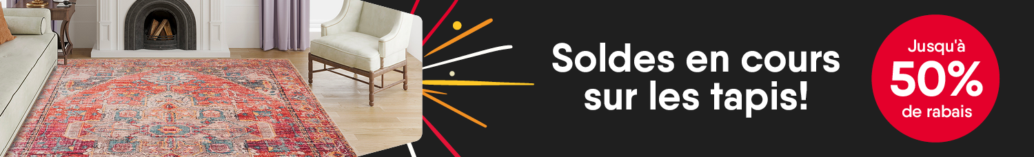 Soldes en cours sur les tapis! Jusqu’à 50% de rabais
