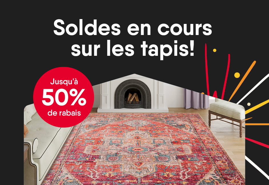 Soldes en cours sur les tapis! Jusqu’à 50% de rabais