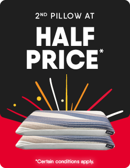 2nd Pillow HALF PRICE. Certain conditions apply.