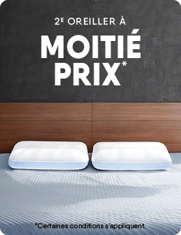 2e oreiller à MOITIÉ PRIX. Certaines conditions s’appliquent.