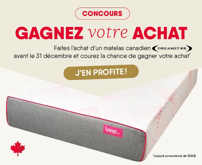 Concours Gagnez votre achat! Faîtes l'achat d'un matelas canadien Dreamstar avant le 31 décembre et courez la chance de gagner votre achat.