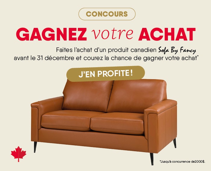 Concours Gagnez votre achat! Faîtes l'achat d'un produit canadien Sofa By Fancy avant le 31 décembre et courez la chance de gagner votre achat.