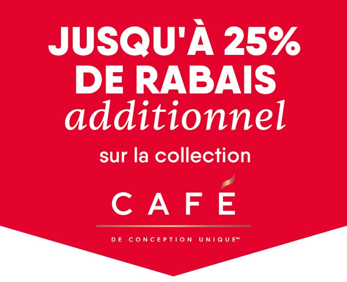 Jusqu'à 25% de rabais additionnel à l'achat d'électroménagers Café