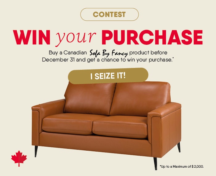 Contest Win your Purchase - Buy a Canadian Sofa By Fancy product before December 31 and get a chance to win your purchase*