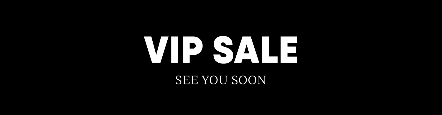 VIP SALE! See you soon