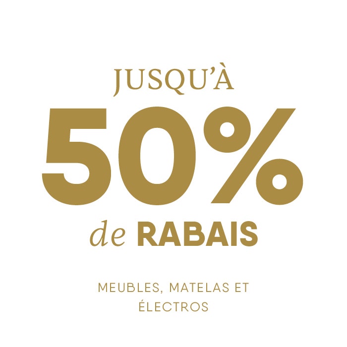 Jusqu'à 50% de rabais sur les meubles, matelas et électroménagers