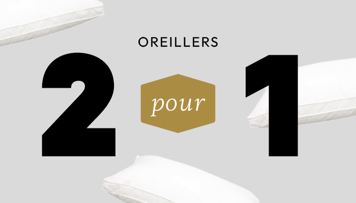 2 pour 1 sur les oreillers