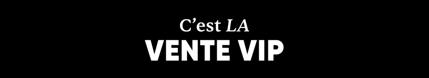 C'est la VENTE VIP! Gagnez votre achat*